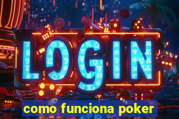 como funciona poker